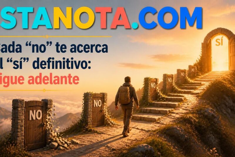 Cada «no» te acerca al «sí» definitivo: sigue adelante